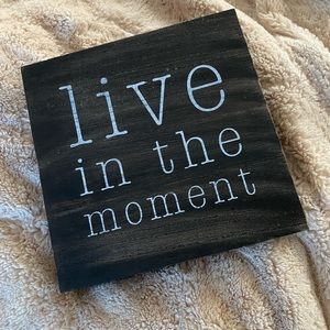 Live in the moment sign
